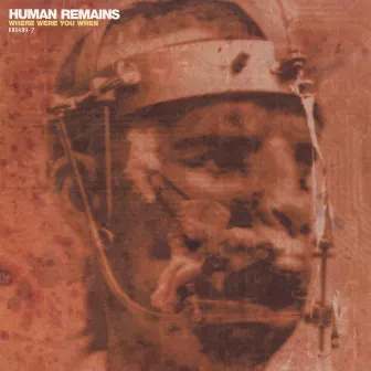 Where Were You When by Human Remains