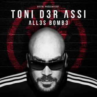 Alles Bombe by Toni der Assi