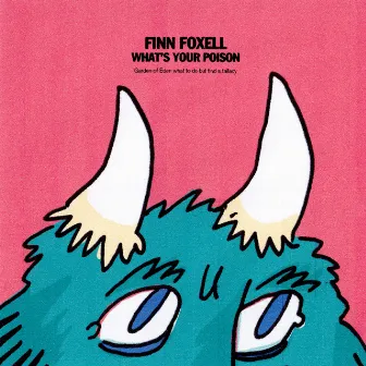 What's Your Poison? by Finn Foxell