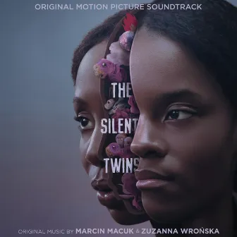 The Silent Twins (Original Motion Picture Soundtrack) by Zuzanna Wrońska