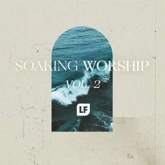 Soaking Worship, Vol. 2 by LF Worship