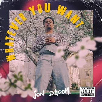 Whatever You Want by Jon Dacom