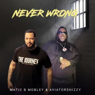 Never Wrong by Matic B Mobley