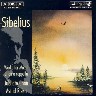 Sibelius: Works for Mixed Choir A Cappella by Astrid Riska