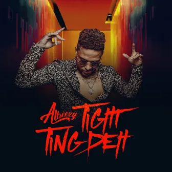 Tight Ting Deh by Albeezy