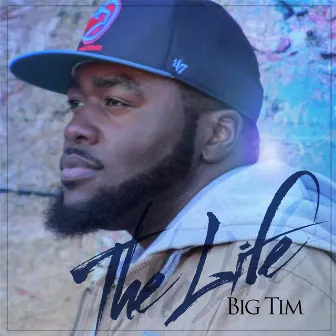 The Life by Big Tim