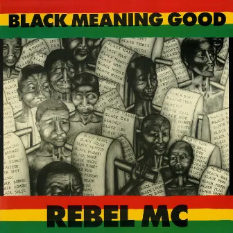 Black Meaning Good by Rebel MC