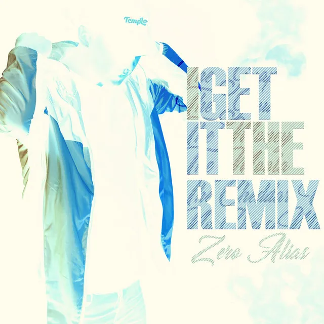 I Get It (The Remix)