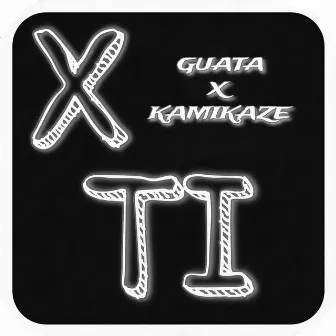 X TI by Guata