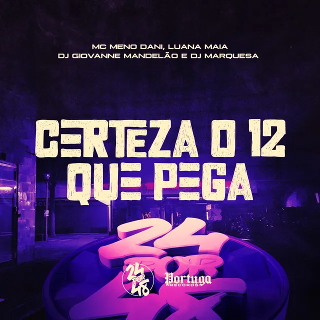 Certeza o 12 Que Pega