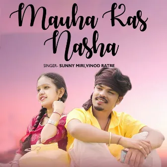 Desi Mauha Kas Nasha He Wo by Sunny Miri