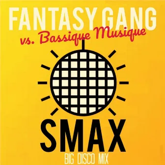 SMAX BIG DISCO MIX by Fantasy Gang