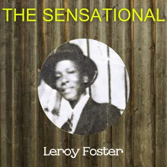 The Sensational Leroy Foster by Baby Face Leroy Foster