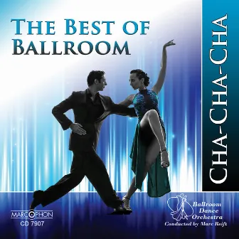 The Best of Ballroom Cha-Cha-Cha by The Ballroom Dance Orchestra