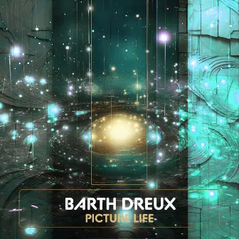 Picture Life (unwind) by Barth Dreux