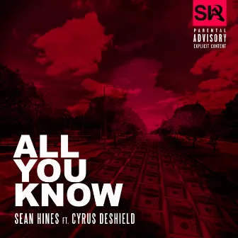 All You Know (feat. Cyrus Deshield) by Sean Hines