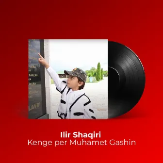 Kenge per Muhamet Gashin by Ilir Shaqiri