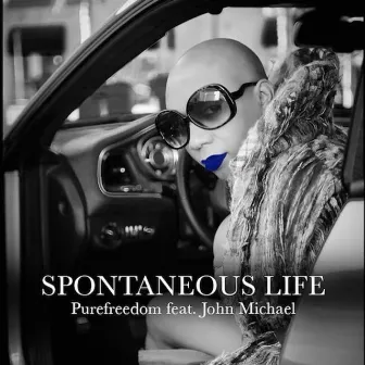 Spontaneous Life (feat. John Michael) - Single by Pure Freedom