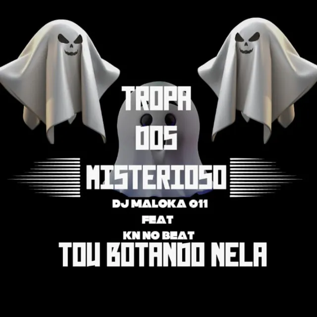 Tropa dos Mistérios / Tou Botando Nela (feat. KN No Beat & MC Menor da VG)