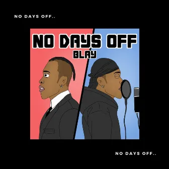 No Days Off by Blay