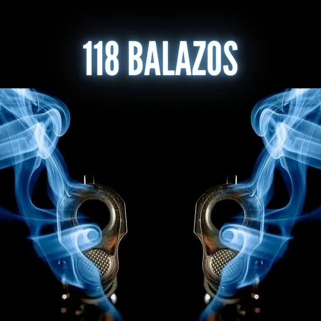 118 Balazos