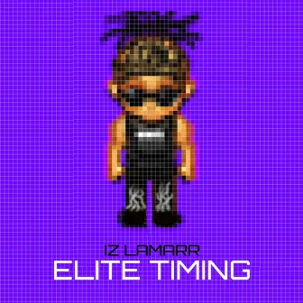 ELITE TIMING by Iz LaMarr