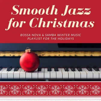 Smooth Jazz for Christmas: Bossa Nova & Samba Winter Music Playlist for the Holidays by Amanda Bray