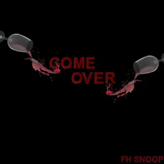 Come Over by FH Snoop