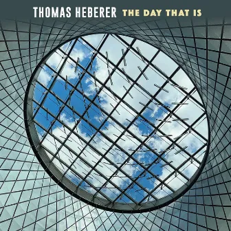 The Day That Is by Thomas Heberer