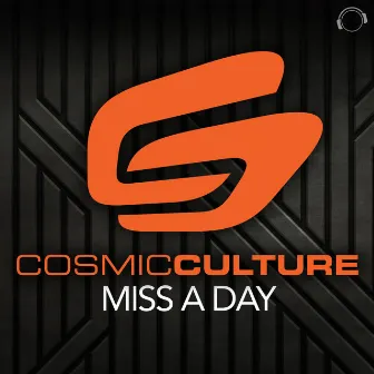 Miss a Day by Cosmic Culture