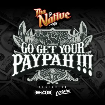 Go Get Your Paypah !!! by Tha Native