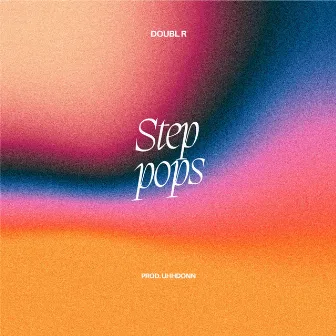 Step Pops by Doubl R