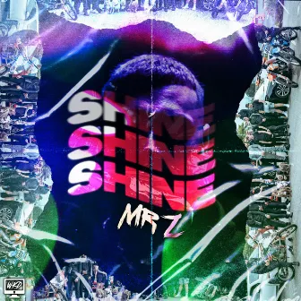 Shine by MR Z