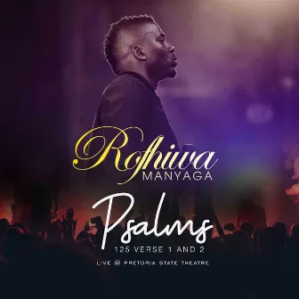 Psalms 125 Verse 1 and 2 (Live) by ROFHIWA MANYAGA