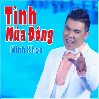 Tình Mùa Đông by Minh Khoa