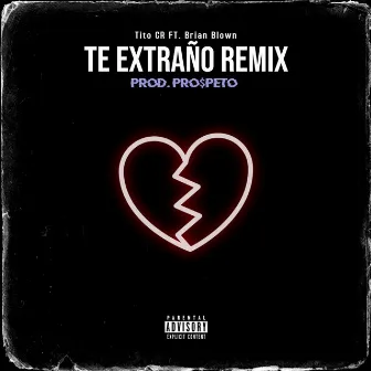 Te Extraño (Remix) by Tito CR