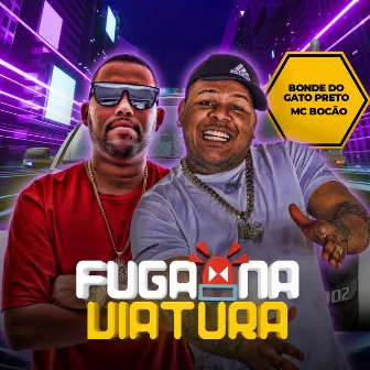 Fuga na Viatura by MC Bocão