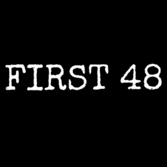 First 48 by CMoneyy