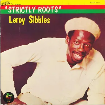 Strictly Roots by Leroy Sibbles