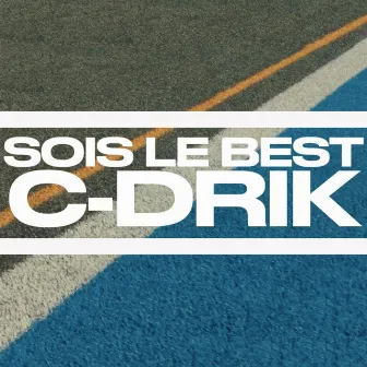 Sois le best by C-Drik