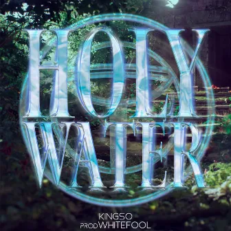 HOLY WATER by Kingso