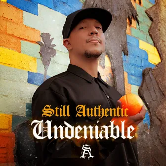 UNDENIABLE by Still Authentic