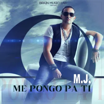 Me Pongo Pa Ti by M.J.