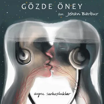 Aynı Sarhoşluklar by Gözde Öney