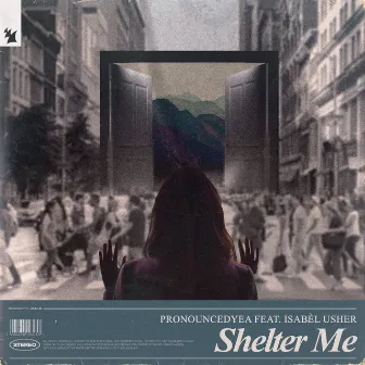 Shelter Me by pronouncedyea