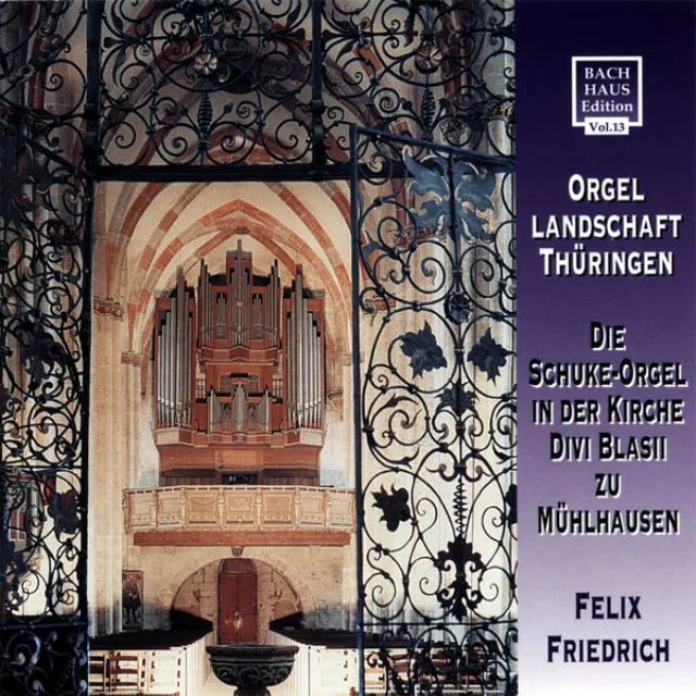 Orgellandschaft Thüringen, Die Schuke-Orgel In Der Kirche Divi Blasii Zu Mühlhausen (Composed By: Bach)