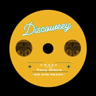 We Are Ready by Tony Disco