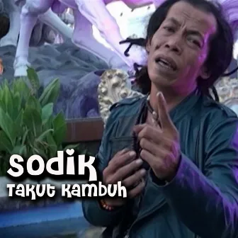 Takut Kambuh by Sodik