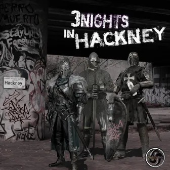 3 Nights In Hackney by Dynamo City