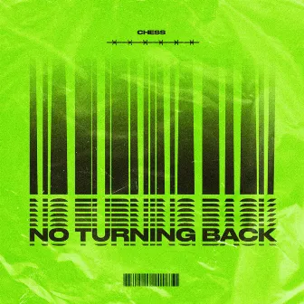 No Turning Back by Chess